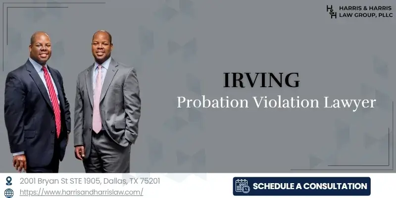 Irving Probation Violation Lawyer Best Irving Probation Violation Lawyer