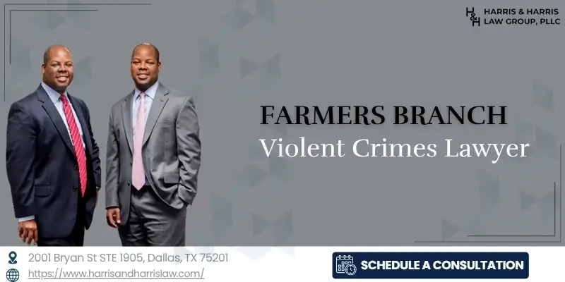 Farmers Branch Violent Crimes Lawyer Best Farmers Branch Violent Crimes Lawyer