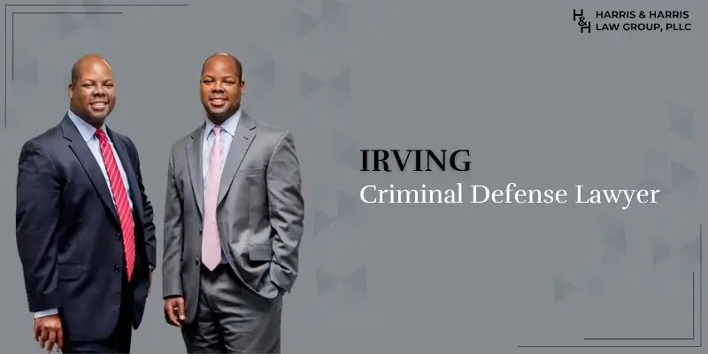 Irving Criminal Defense Lawyer Best Irving Criminal Defense Lawyer