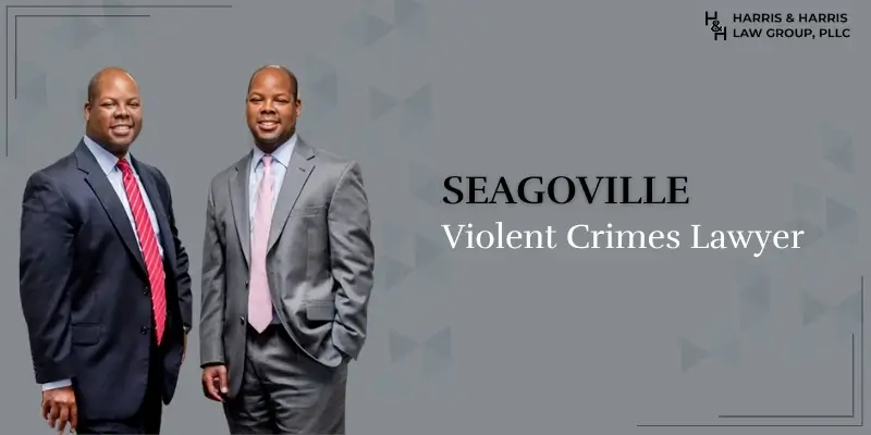 Seagoville Violent Crimes Lawyer Best Seagoville Violent Crimes Lawyer