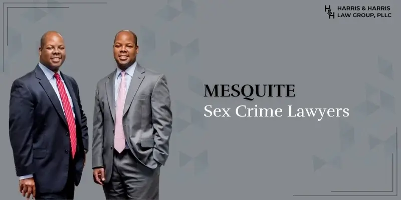 Best Mesquite Sex Crime Lawyer